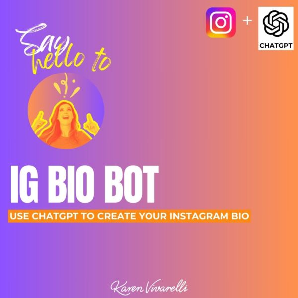 ChatGPT Instagram Bio Bot Generator created by Karen Vivarelli